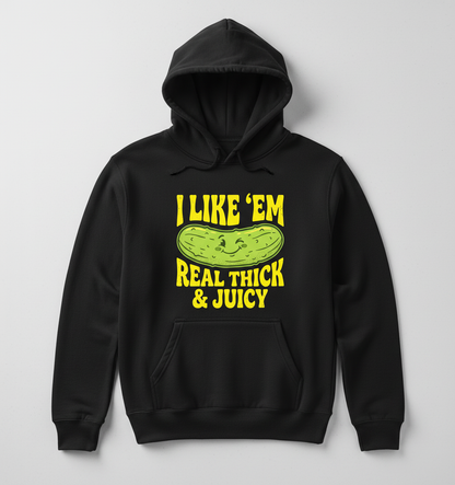 I Like 'Em Real Thick & Juicy Pickle Funny Food Pun Hoodie - Black