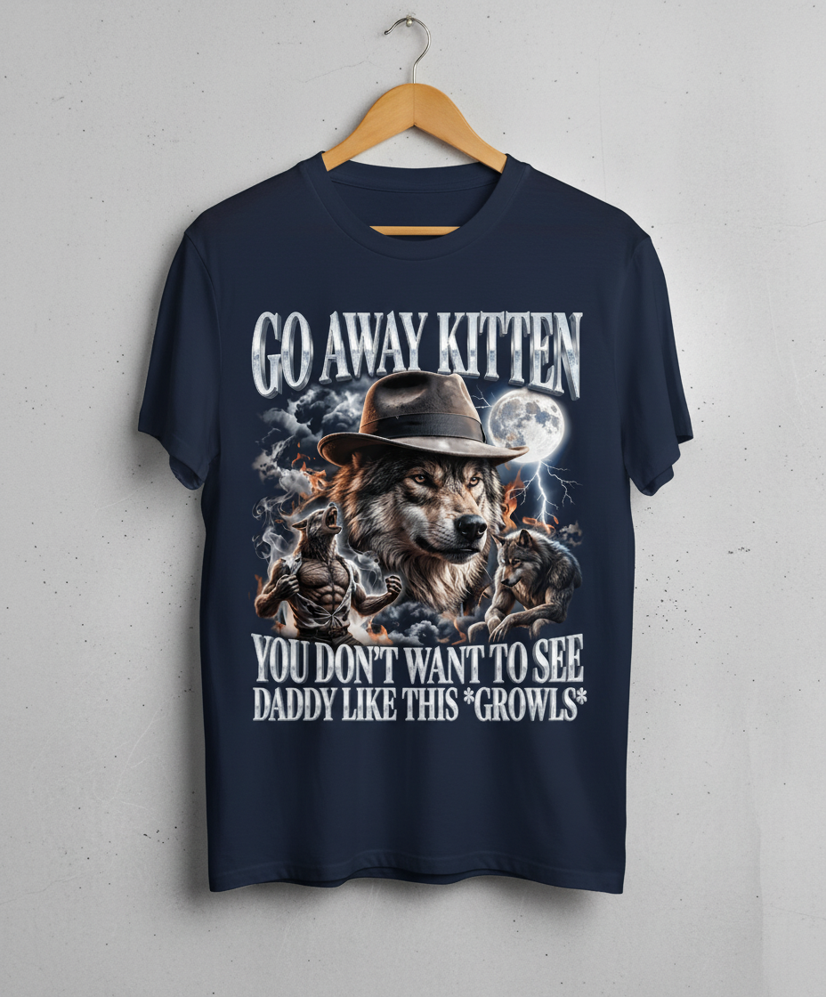 Go Away Kitten Daddy Wolf Growls Meme T-Shirt - Navy