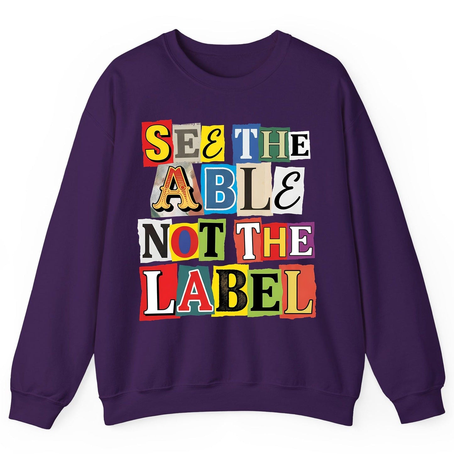 SEE THE ABLE NOT THE LABEL Inclusion and Awareness Sweatshirt - product mockup - Purple