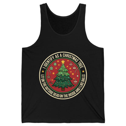 I Identify as a Christmas Tree Lit on the Outside Dead on the Inside and I Like Balls funny Christmas Tank Top Black product