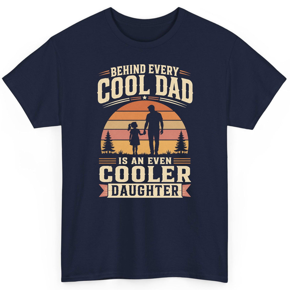 Behind Every Cool Dad Is an Even Cooler Daughter father and daughter T-Shirt Navy product mockup