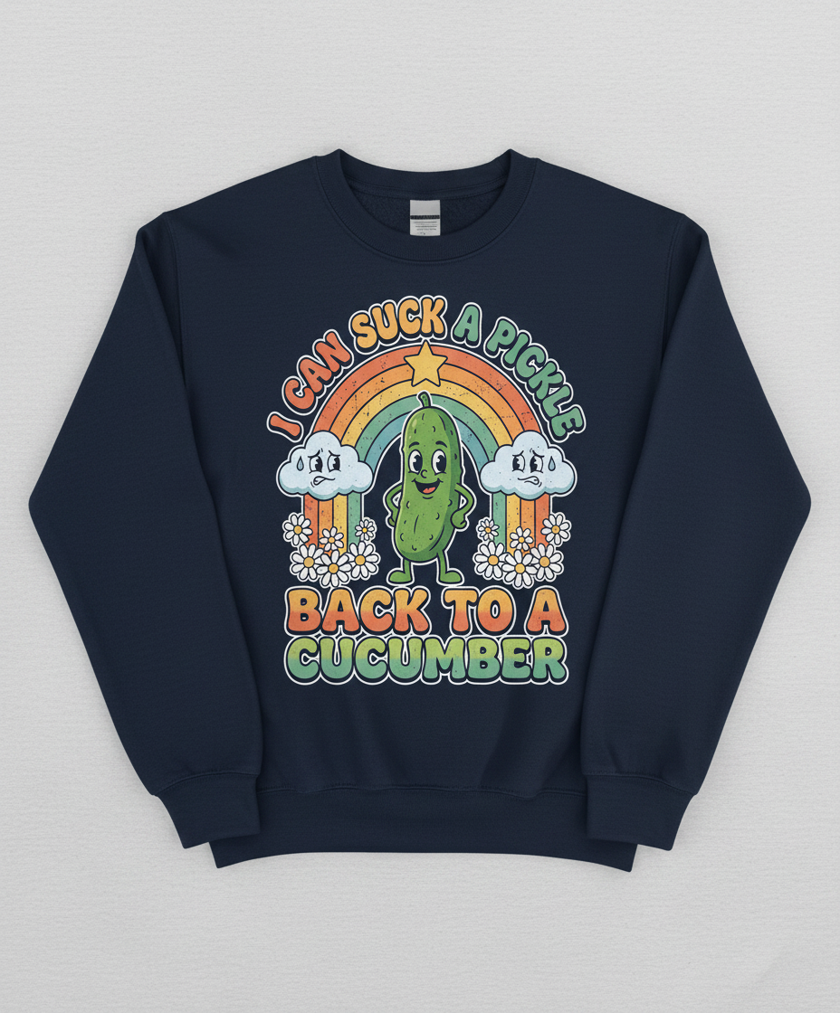 I Can Suck A Pickle Back To A Cucumber Funny Retro Design Sweatshirt - Navy