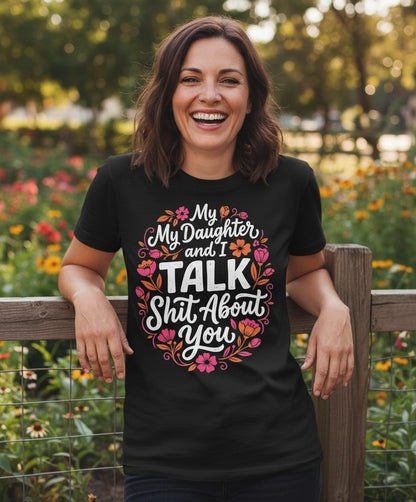 My Daughter and I TALK Shit About You Funny Mother T-Shirt - lifestyle model mockup - Black