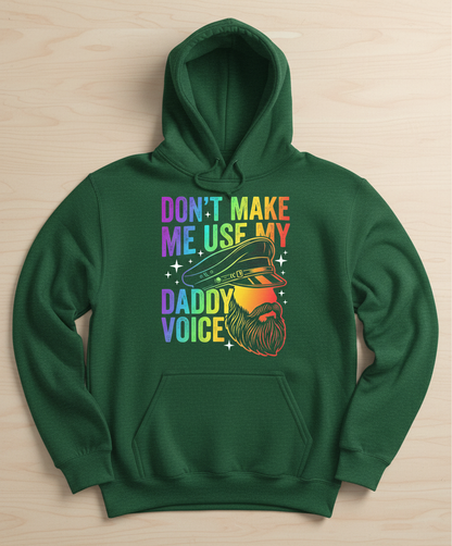 Don't Make Me Use My Daddy Voice LGBTQ Pride Design Hoodie - Forest Green