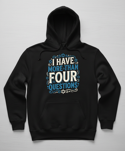 I Have More Than Four Questions Passover Seder Design Hoodie - Black