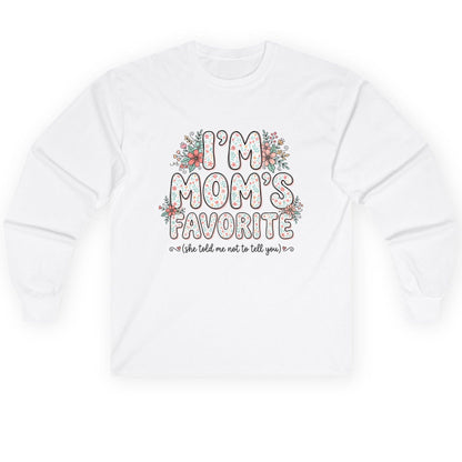 I'm Mom's Favorite (She Told Me Not to Tell You) sibling rivalry humor Long Sleeve Tee White product mockup