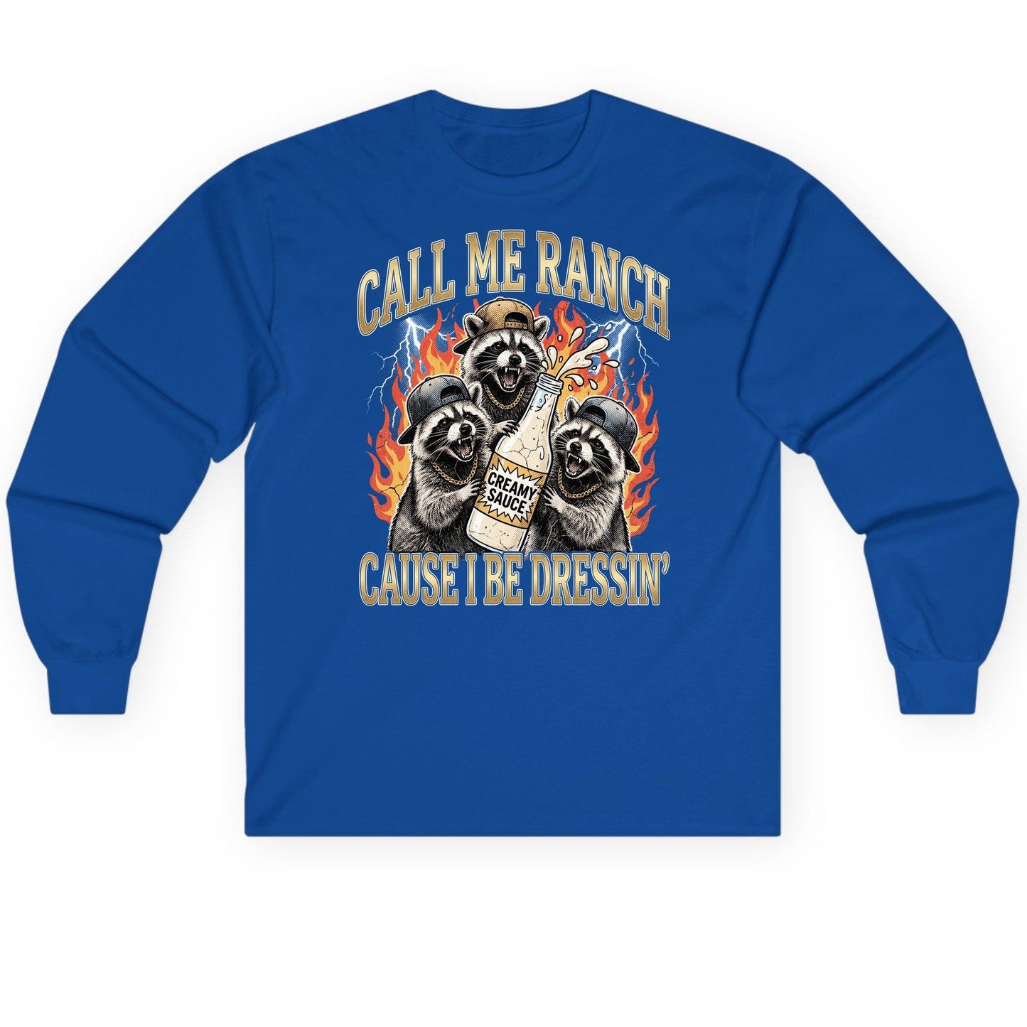 Call Me Ranch Cause I Be Dressin' raccoons Long Sleeve Tee Royal product mockup