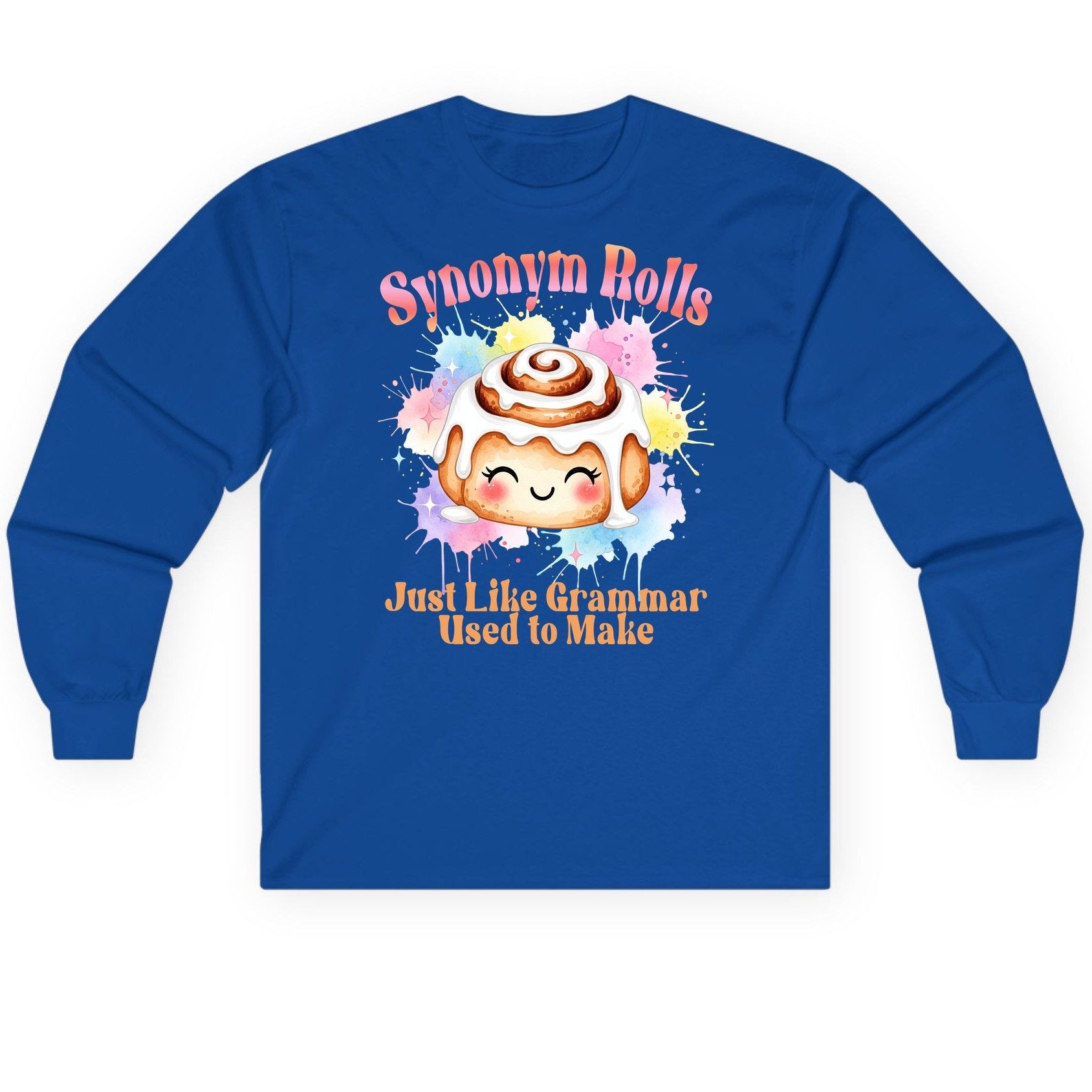 Synonym Rolls Just Like Grammar Used to Make grammar pun Long Sleeve Tee Royal product mockup