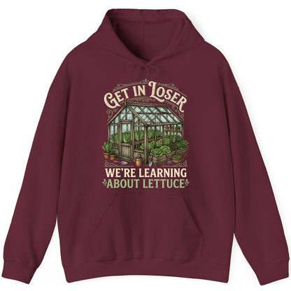 GET IN LOSER WE'RE Learning ABOUT Lettuce Funny Gardening Hoodie - product mockup - Maroon