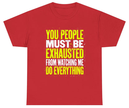 YOU PEOPLE MUST BE Exhausted FROM Watching ME DO Youth T-Shirt - product mockup - Red