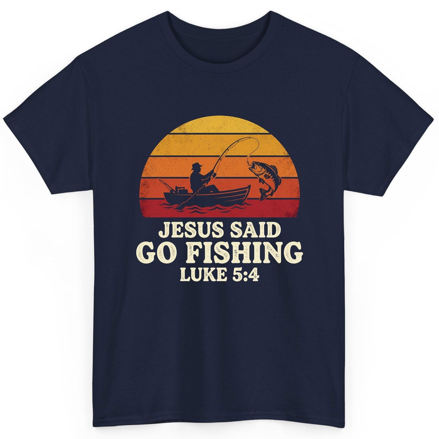 JESUS SAID GO Fishing LUKE 5 4 Retro Christian T-Shirt - product mockup - Navy