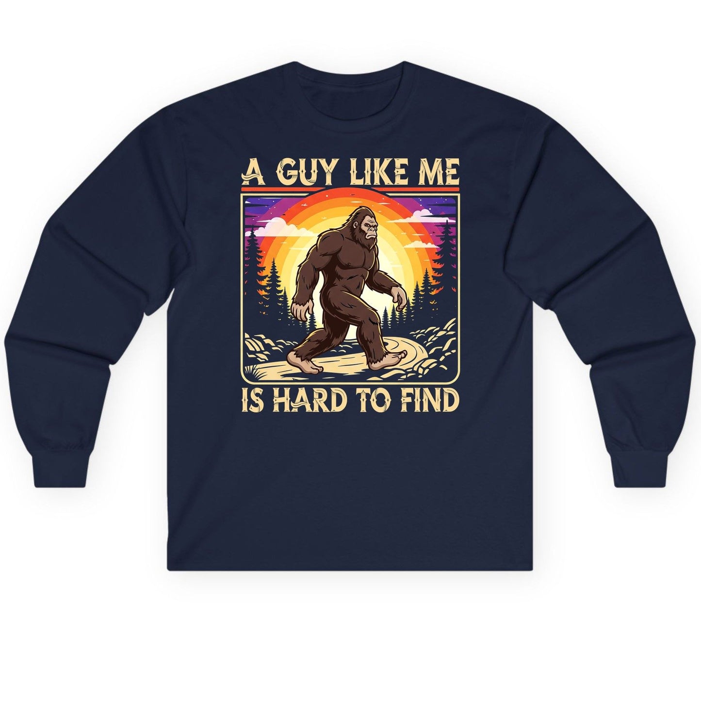 A Guy Like Me Is Hard to Find bigfoot Long Sleeve Tee Navy product mockup