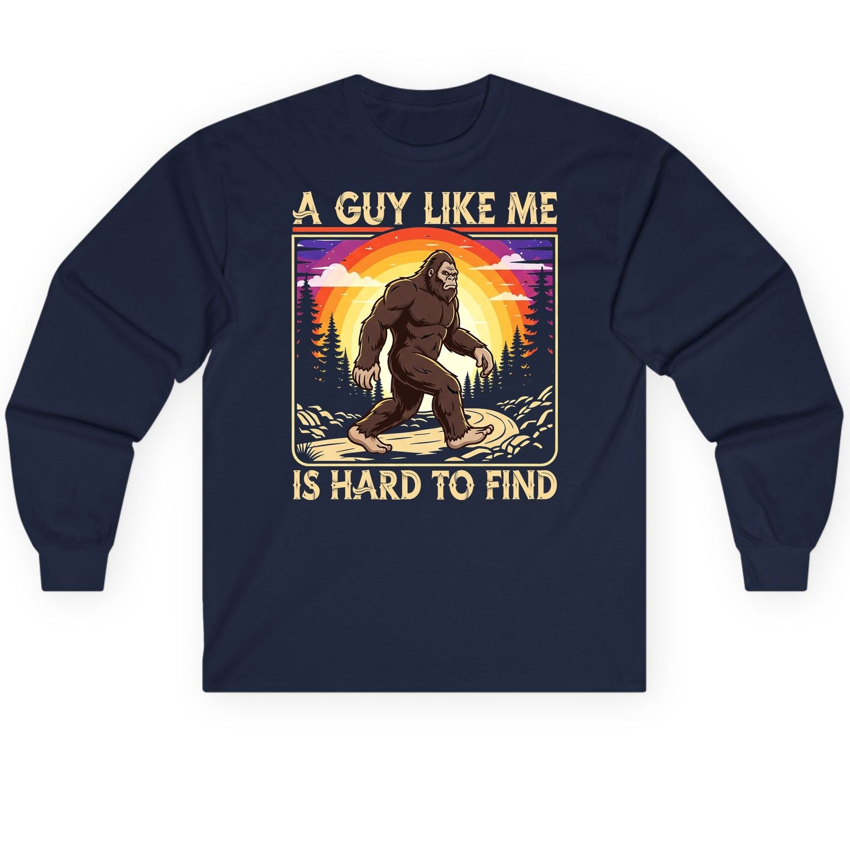 A Guy Like Me Is Hard to Find bigfoot Long Sleeve Tee Navy product mockup