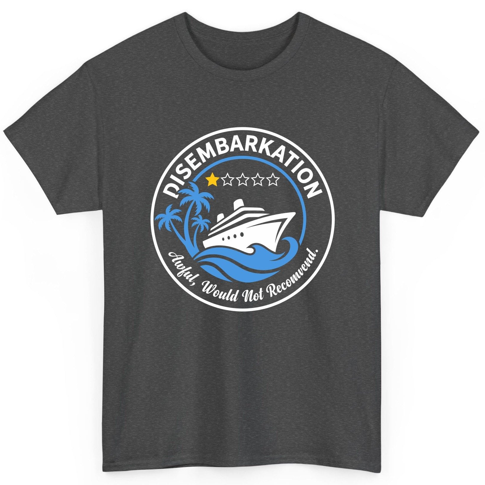 Disembarkation Awful, Would Not Recommend cruising T-Shirt Dark Heather product mockup