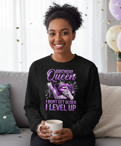 Birthday Queen I Don't Get Older I Level Up birthday celebration Sweatshirt Black lifestyle mockup