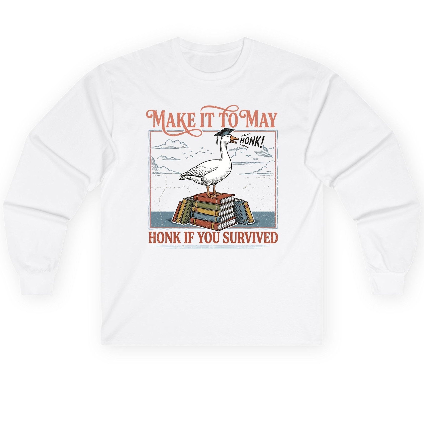 Make It to May Honk If You Survived Long Sleeve Tee - product mockup - White
