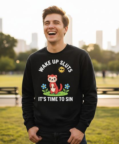 WAKE UP SLUTS IT'S TIME TO SIN Funny Ferret Sweatshirt - lifestyle model mockup - Black