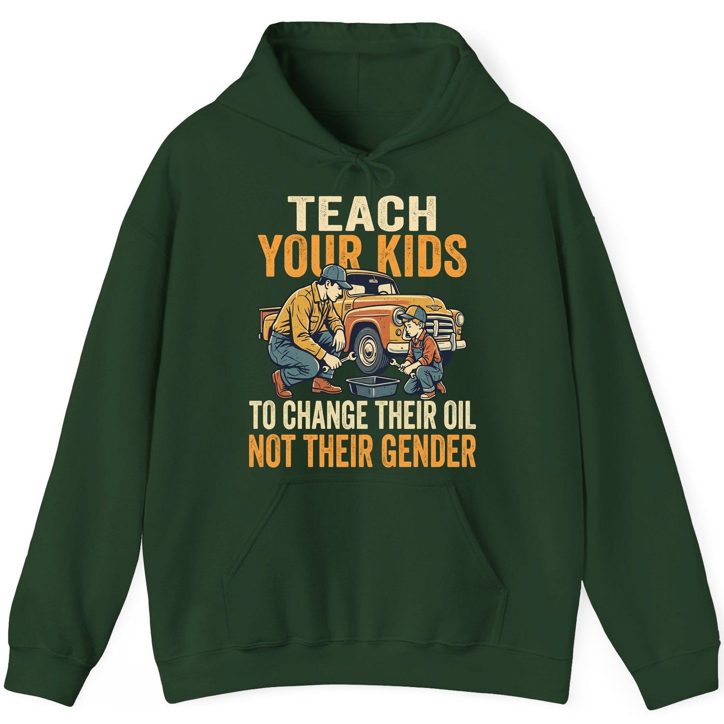 Teach Your Kids to Change Their Oil Not Their Gender father and son car repair Hoodie Forest Green product mockup