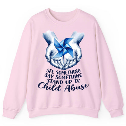 SEE Something SAY Something STAND UP TO Child Abuse Sweatshirt - product mockup - Light Pink