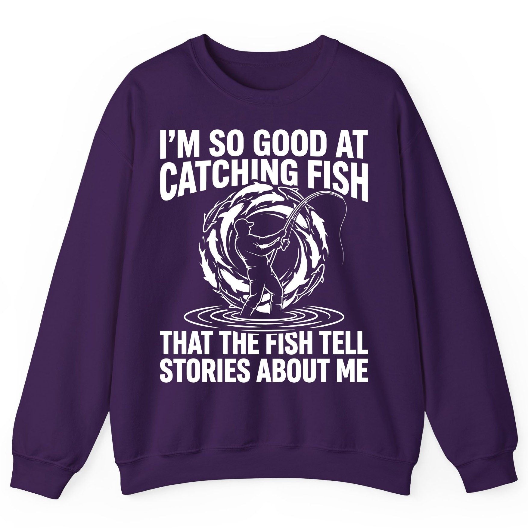 I'm So Good at Catching Fish That the Fish Tell Stories About Me fishing Sweatshirt Purple product mockup