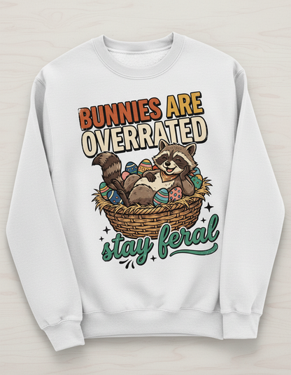 Bunnies Are Overrated Stay Feral Raccoon Easter Design Sweatshirt - White