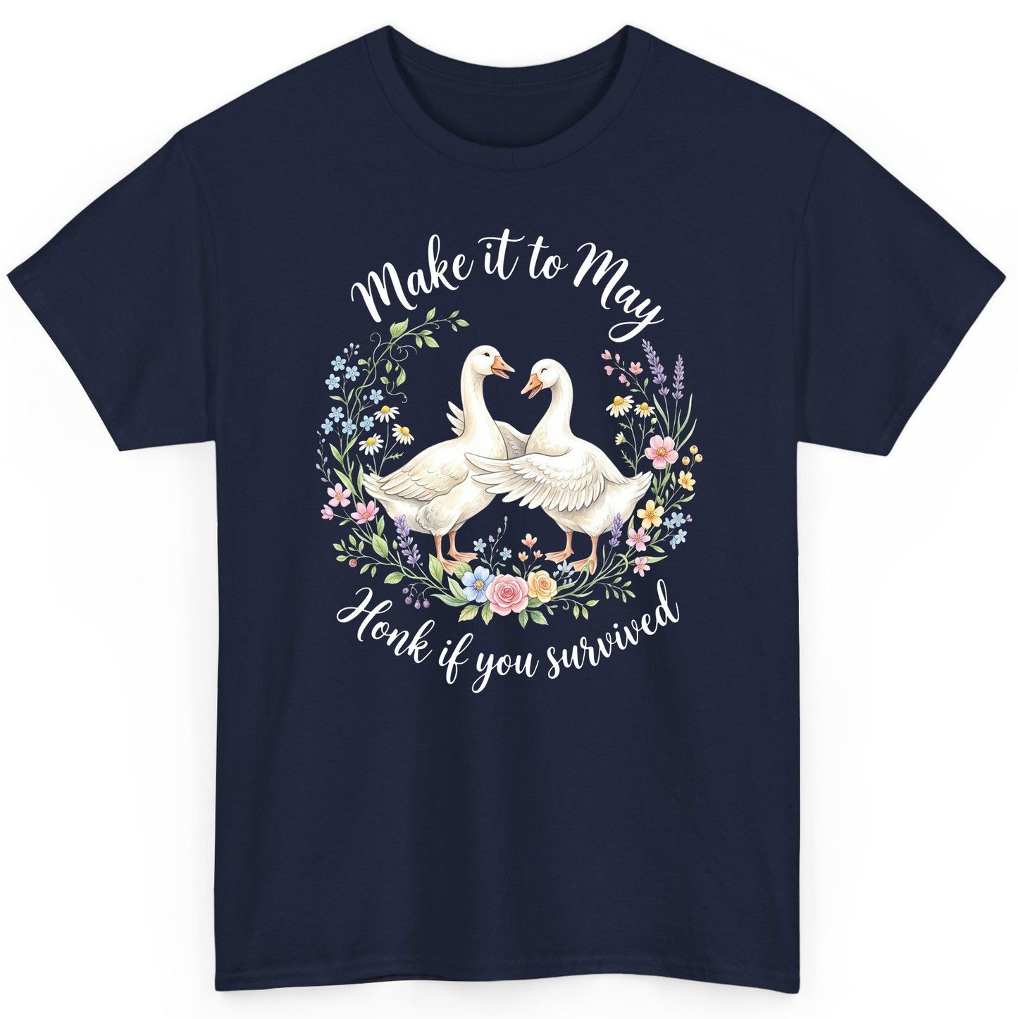 Make It to May Honk If You Survived Funny Geese T-Shirt - product mockup - Navy