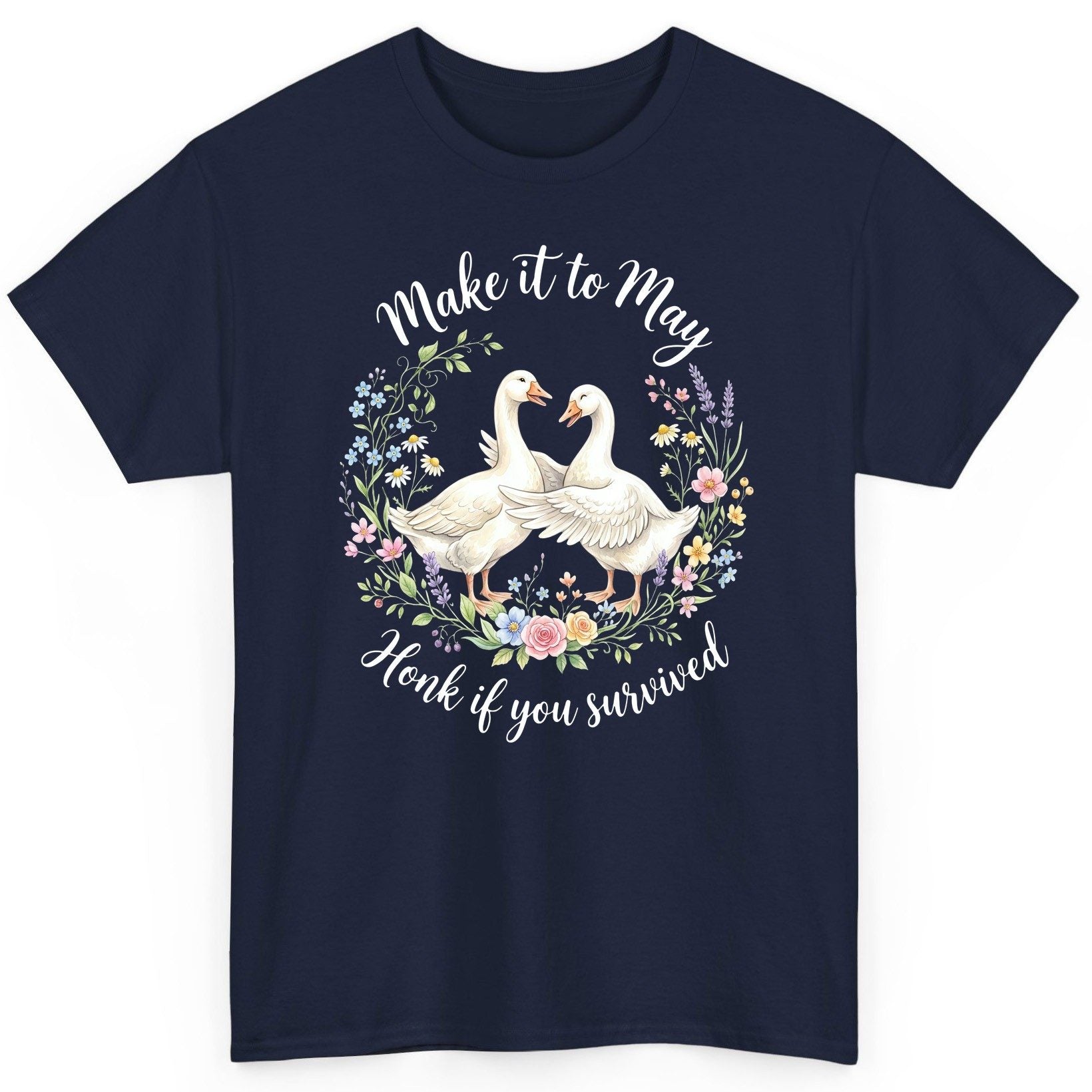 Make It to May Honk If You Survived Funny Geese T-Shirt - product mockup - Navy
