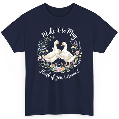 Make It to May Honk If You Survived Funny Geese T-Shirt - product mockup - Navy