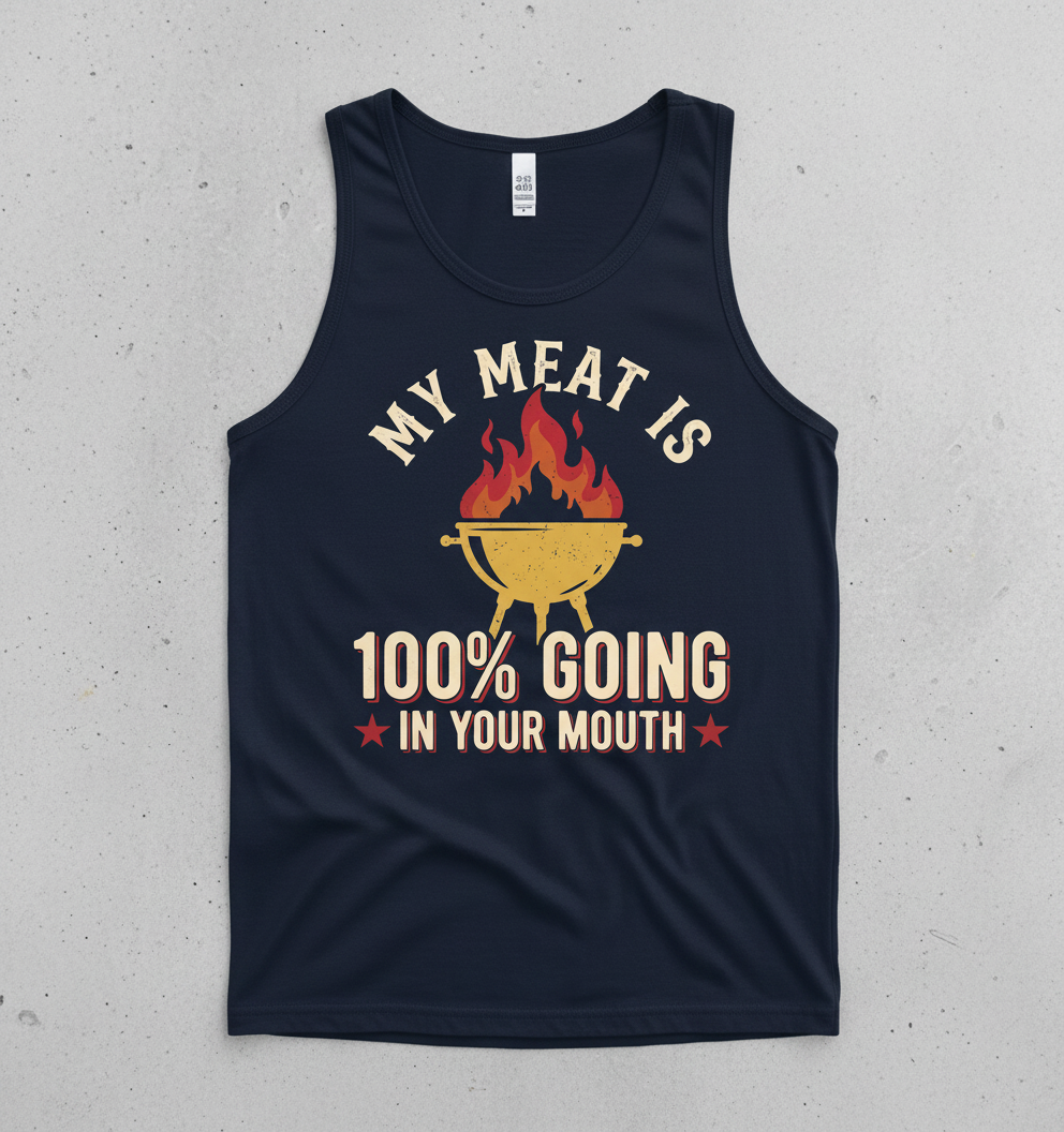 Funny BBQ Grilling My Meat Is 100% Going In Your Mouth Tank Top - Navy