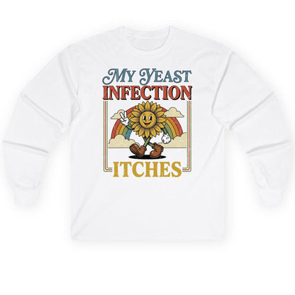 My Yeast Infection Itches Funny Sunflower Long Sleeve Tee - product mockup - White