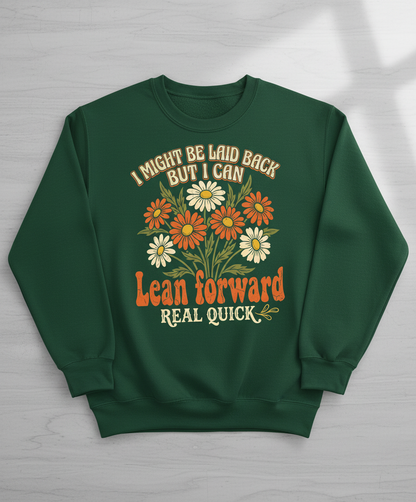 Retro Floral Sassy Quote I Might Be Laid Back Sweatshirt - Forest Green
