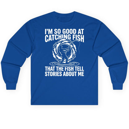 I'm So Good at Catching Fish That the Fish Tell Stories About Me fishing Long Sleeve Tee Royal product mockup