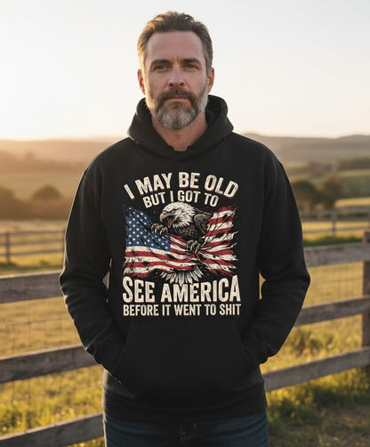 I MAY BE OLD BUT I GOT TO SEE America BEFORE IT WENT TO SHIT Hoodie - lifestyle model mockup - Black
