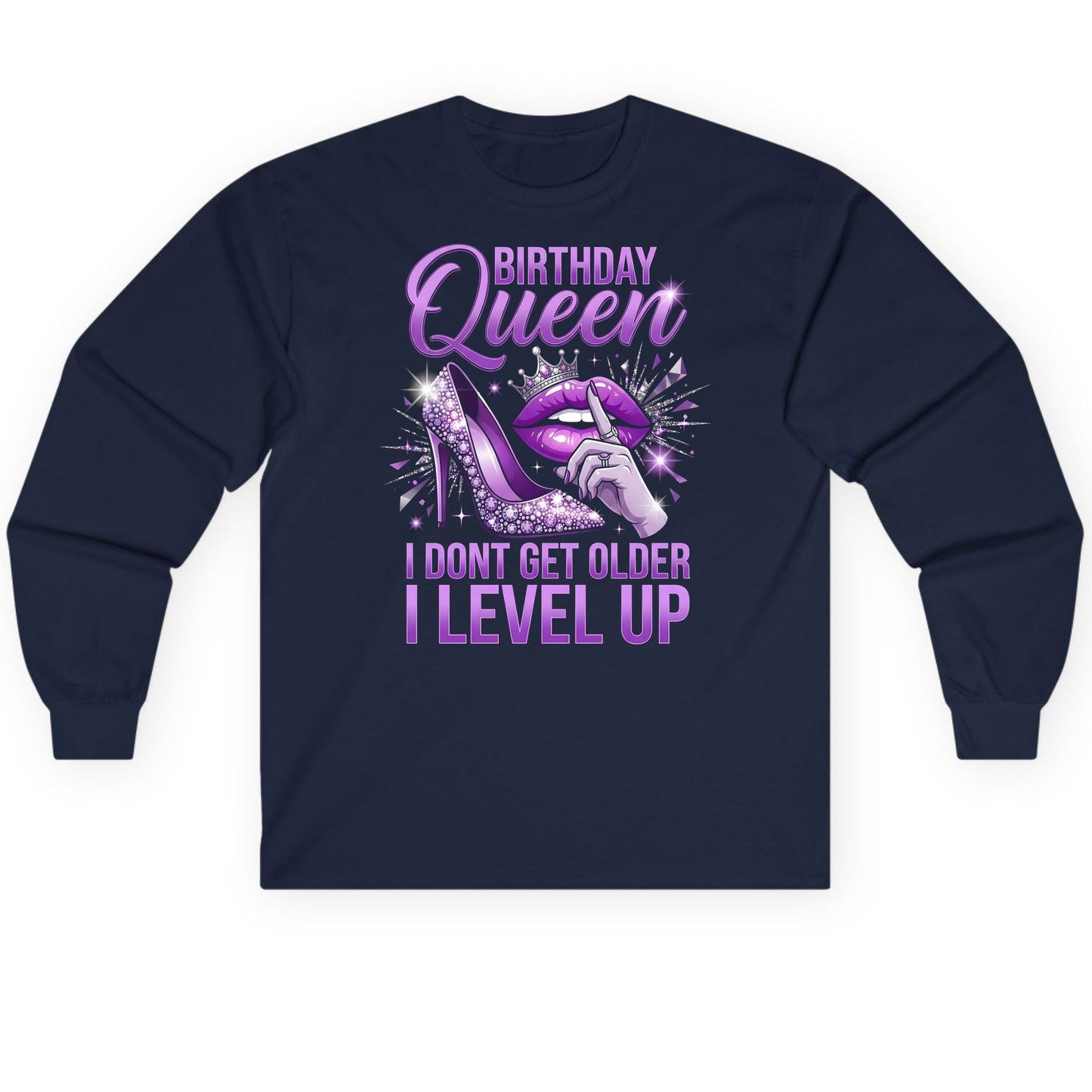 Birthday Queen I Don't Get Older I Level Up birthday celebration Long Sleeve Tee Navy product mockup