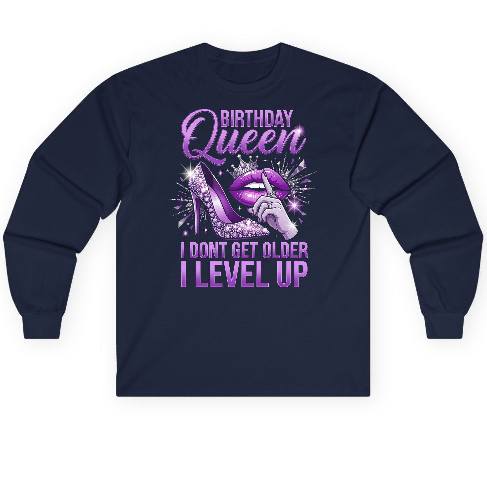 Birthday Queen I Don't Get Older I Level Up birthday celebration Long Sleeve Tee Navy product mockup