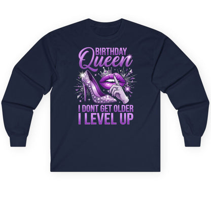 Birthday Queen I Don't Get Older I Level Up birthday celebration Long Sleeve Tee Navy product mockup