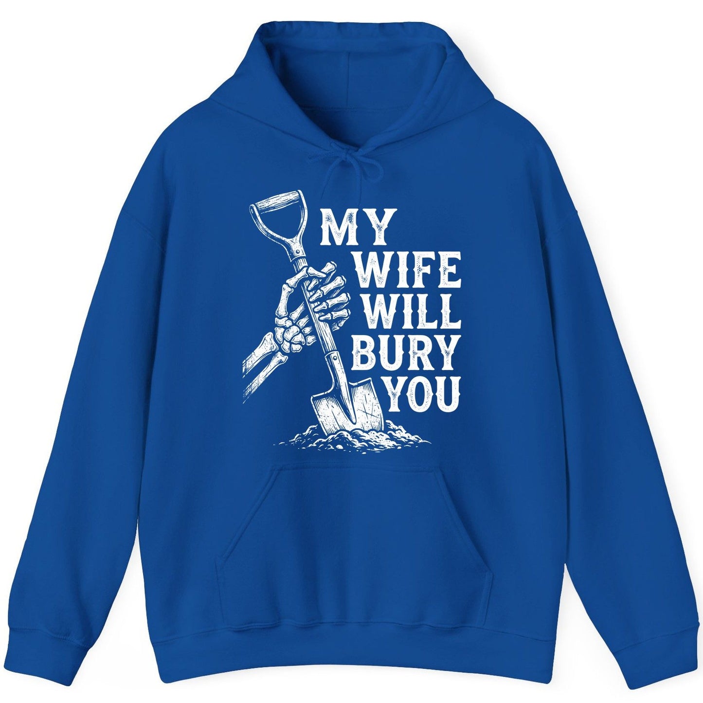 My Wife Will Bury You protective wife Hoodie Royal product mockup