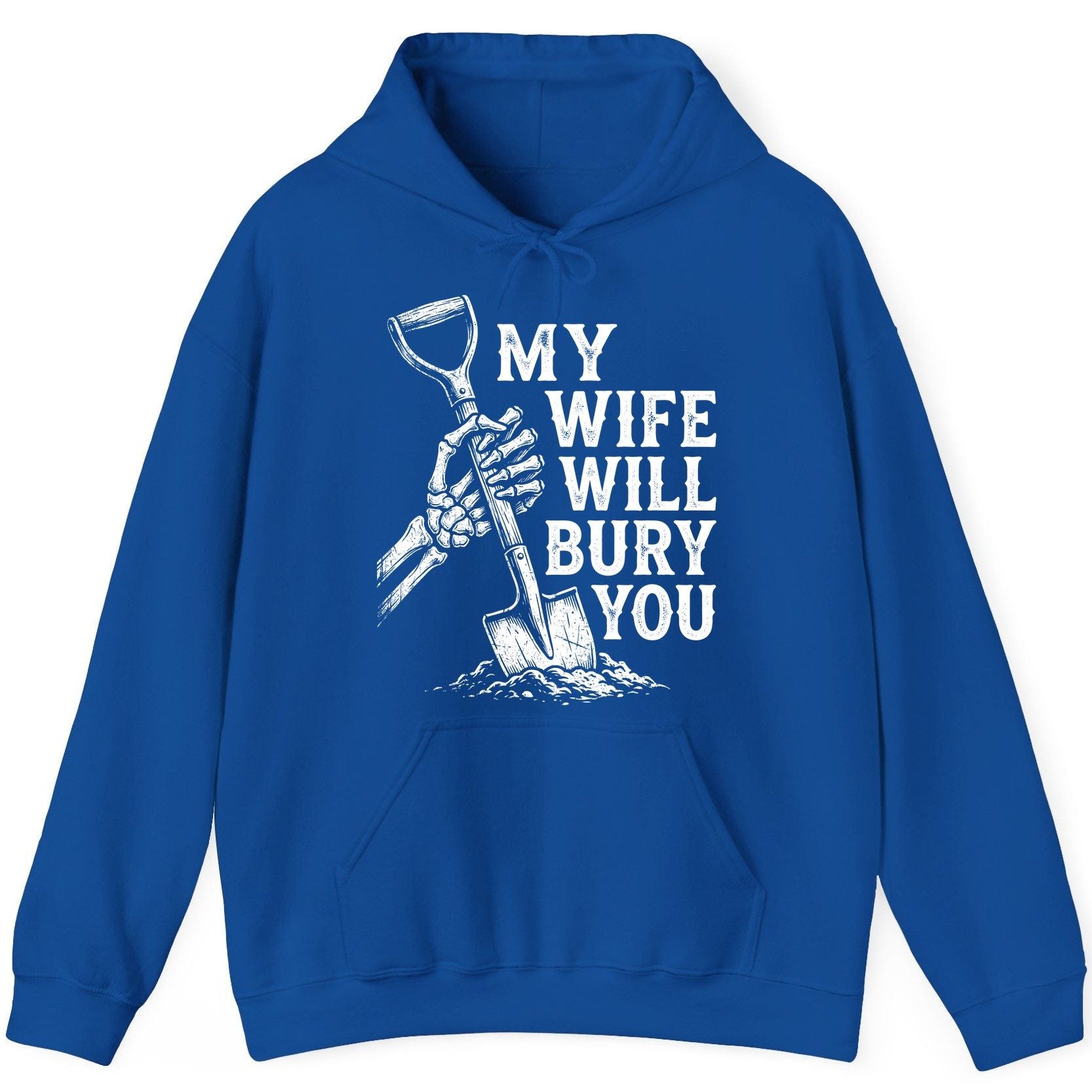 My Wife Will Bury You protective wife Hoodie Royal product mockup