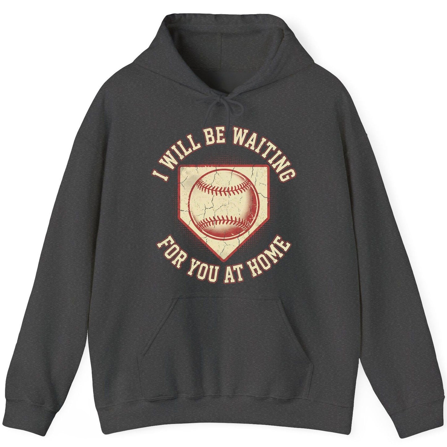 I Will Be Waiting for You at Home baseball Hoodie Dark Heather product mockup