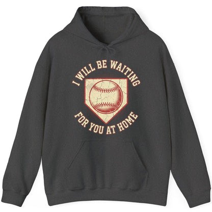 I Will Be Waiting for You at Home baseball Hoodie Dark Heather product mockup