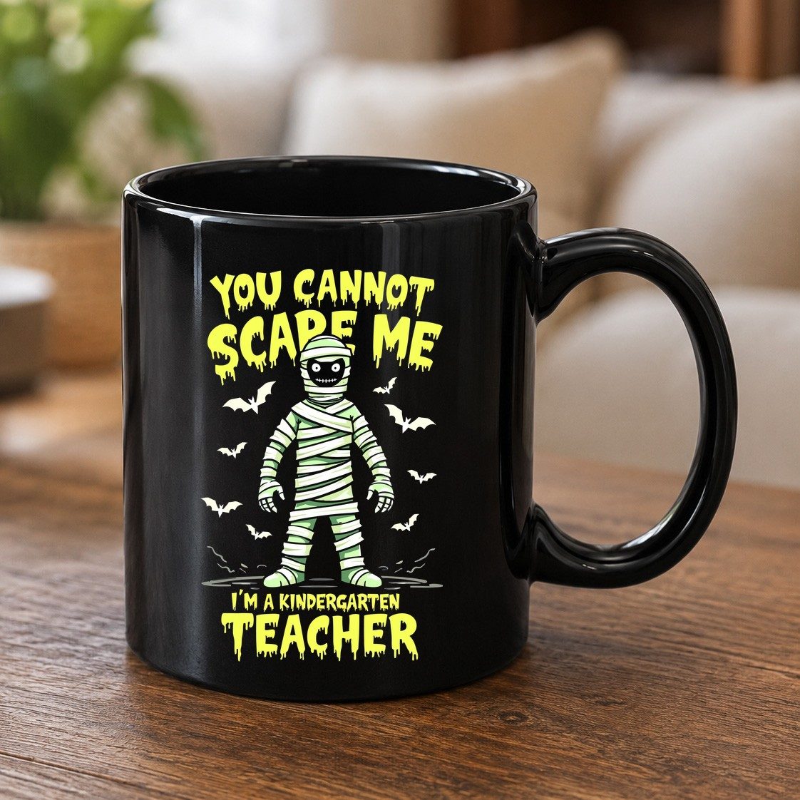 You Cannot Scare Me I'm a Kindergarten Teacher kindergarten teacher Black Mug Black product mockup