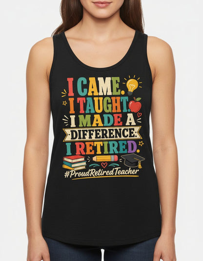 I Taught I Made a Difference I Retired Proudretiredteacher Tank Top - product mockup - Black
