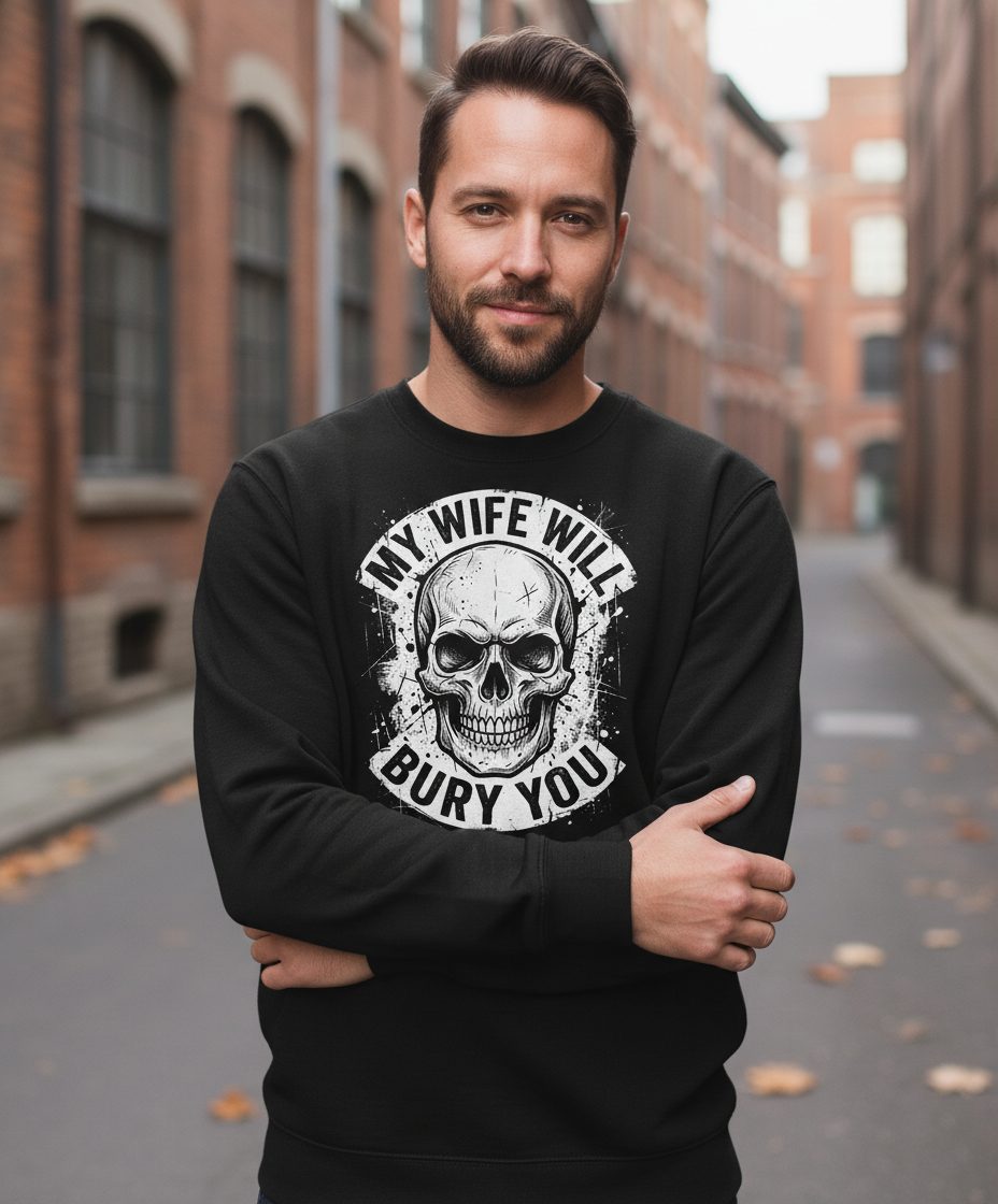 My Wife Will Bury You skull Sweatshirt Black lifestyle mockup