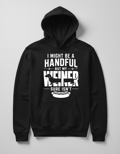 Funny Dachshund Wiener Dog Pun 'I Might Be A Handful' Hoodie - Black