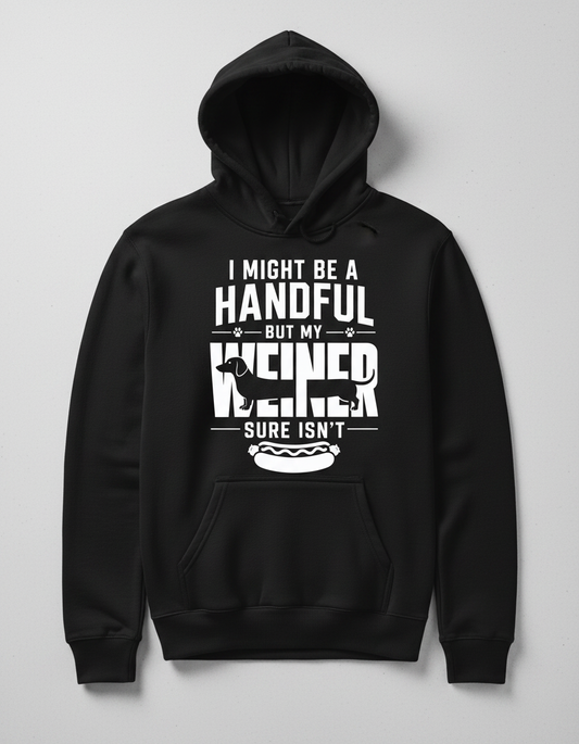 Funny Dachshund Wiener Dog Pun 'I Might Be A Handful' Hoodie - Black