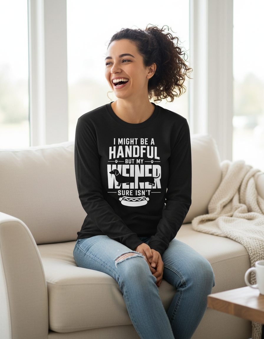 I Might Be a Handful but My Weiner Sure Isn't dachshund Long Sleeve Tee Black lifestyle mockup