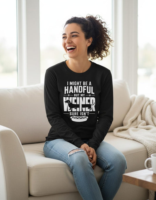 I Might Be a Handful but My Weiner Sure Isn't dachshund Long Sleeve Tee Black lifestyle mockup