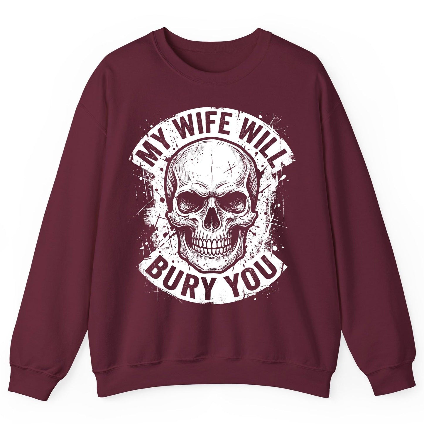 My Wife Will Bury You skull Sweatshirt Maroon product mockup