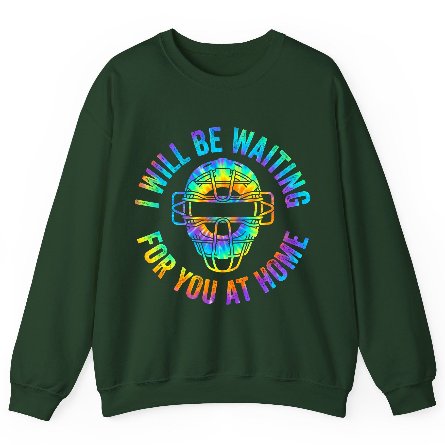 I Will Be Waiting for You at Home baseball catcher Sweatshirt Forest Green product mockup