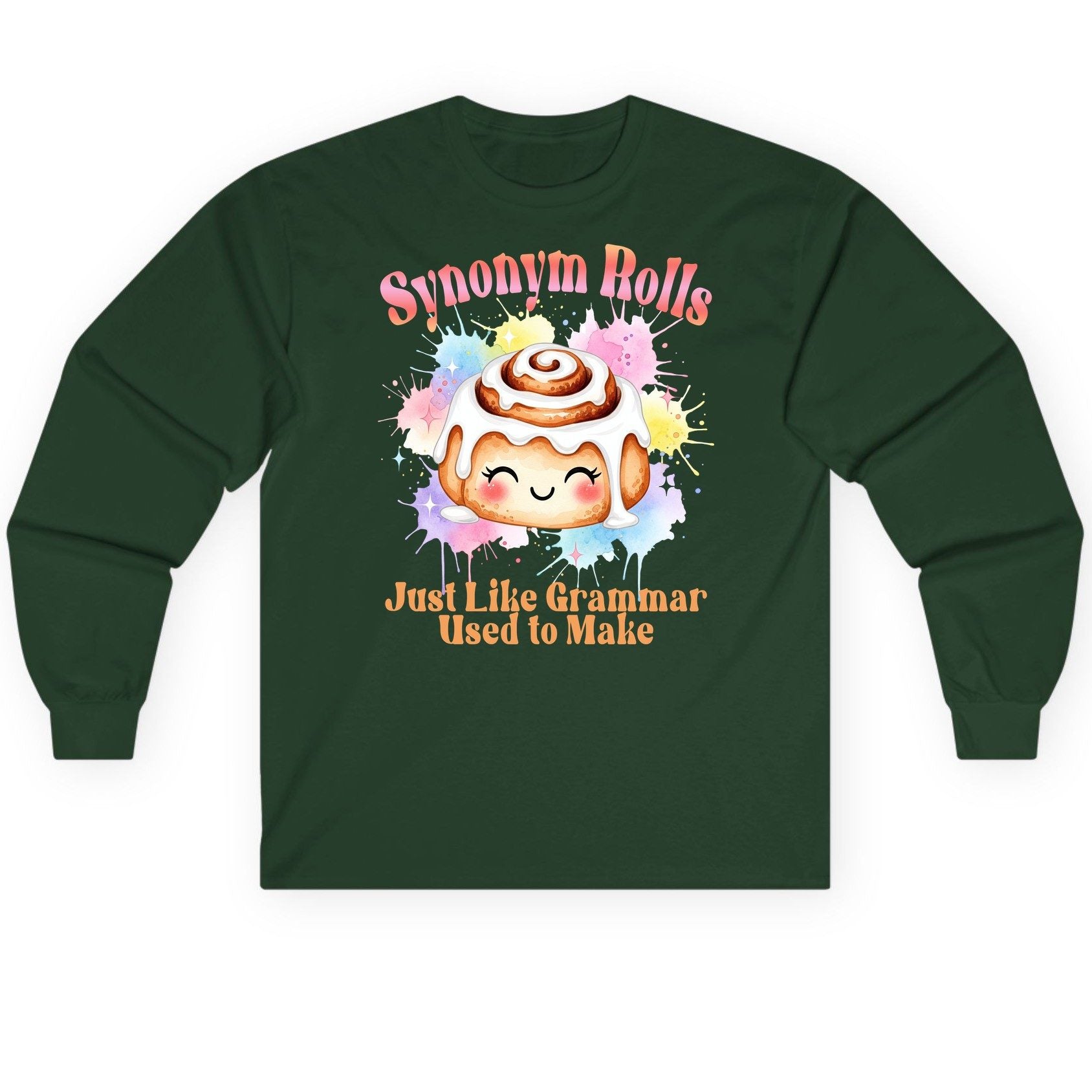 Synonym Rolls Just Like Grammar Used to Make grammar pun Long Sleeve Tee Forest Green product mockup